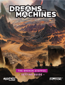 Dreams and Machines: Setting Guide - Broken Steppes PDF