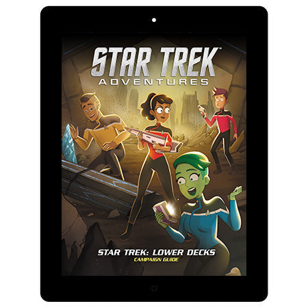 Star Trek Adventures Star Trek: Lower Decks Campaign Guide PDF